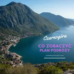Widok na Zatokę Kotorską w Czarnogórze. Czy w Czarnogórze jest bezpiecznie? Zaplanuj podróż i odkryj piękno tego kraju.