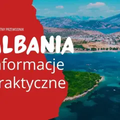 Albania: czy potrzebny paszport? Kompletny przewodnik z praktycznymi informacjami o podróży do tego pięknego kraju.