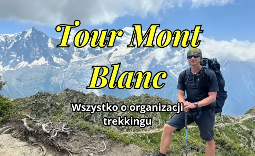 Mont Blanc - wszystko, co musisz wiedzieć przed wyjazdem