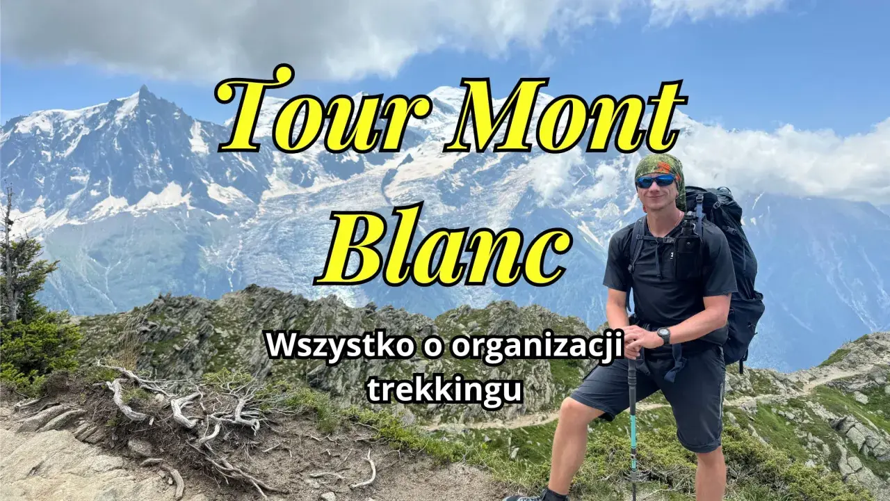 Mężczyzna z plecakiem na tle najwyższego szczytu Alp, Mont Blanc. Informacje o organizacji trekkingu.